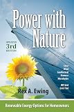 Power With Nature, 3rd Edition: Renewable Energy Options for Homeowners