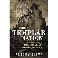 First Templar Nation: How Eleven Knights Created a New Country and a Refuge for the Grail book cover First Templar Nation: How Eleven Knights Created a New Country and a Refuge for the Grail book cover
