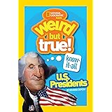 Weird But True Know-It-All: U.S. Presidents