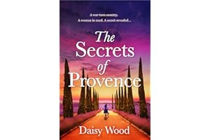 The Secrets of Provence: The must-read emotional WW2 historical fiction novel for book lovers, perfect for fans of Kate Quinn