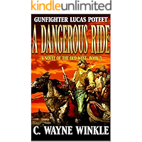 A Dangerous Ride: A Western Adventure (The Adventures of Gunfighter Lucas Poteet Book 3) book cover A Dangerous Ride: A Western Adventure (The Adventures of Gunfighter Lucas Poteet Book 3) book cover