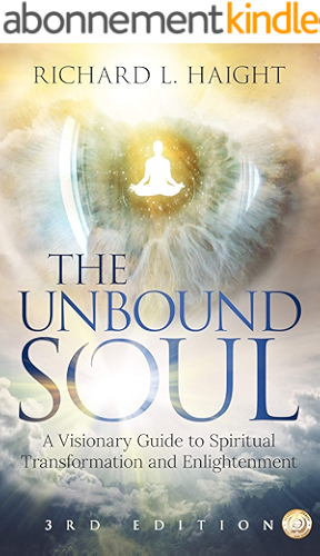 Download The Unbound Soul: A Visionary Guide to Spiritual Transformation and Enlightenment (English Edition) PDF