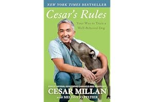 Cesar's Rules: Your Way to Train a Well-Behaved Dog