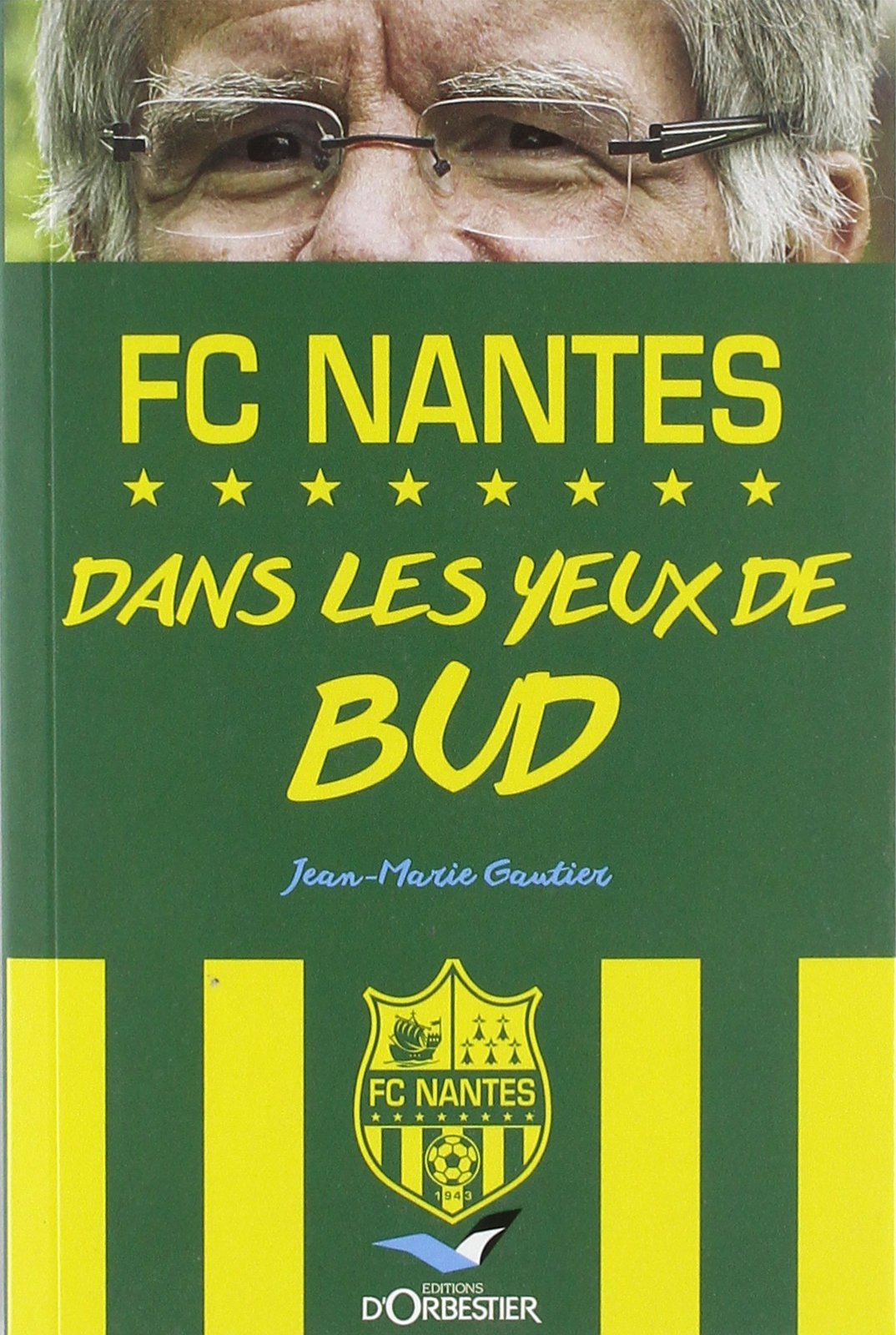 Fc Nantes, Dans Les Yeux De Bud