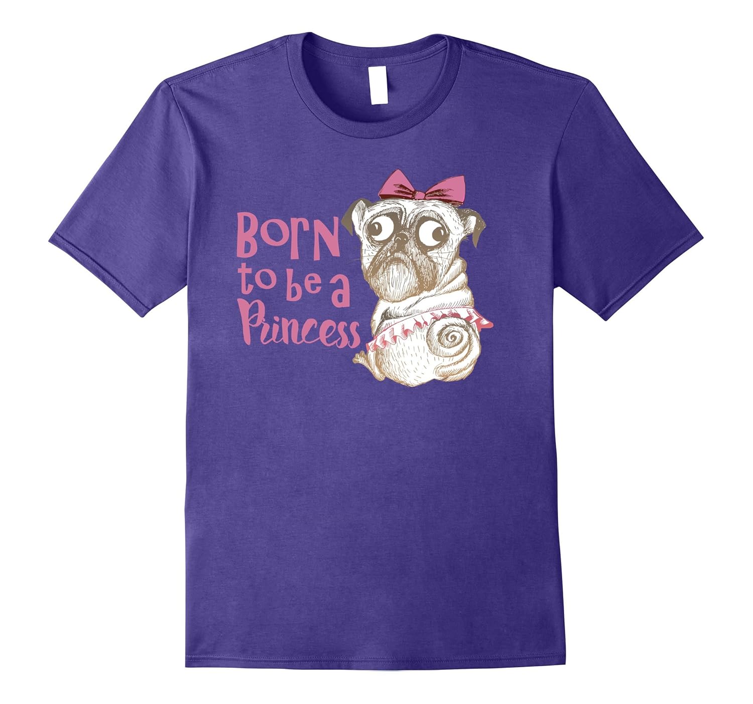 Born To Be A Princess Pink Lettering | Cute Dog T-Shirt Gift-AZP