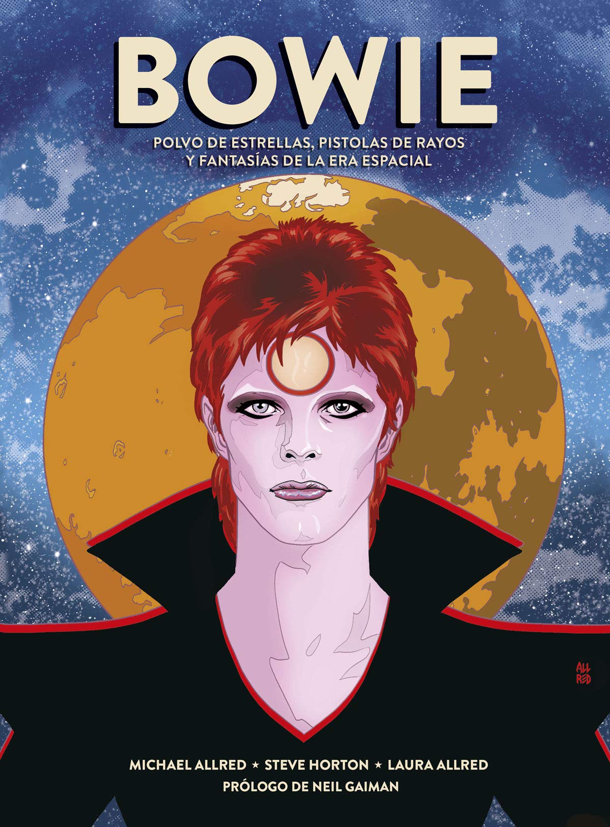 Bowie: Polvo De Estrellas, Pistolas de Rayos Y Fantasías De La Era Espacial: Amazon.es: Horton, Steve, Allred, Michael, Allred, Laura: Libros