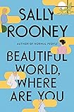 Beautiful World, Where Are You: A Novel