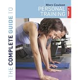 The Complete Guide to Personal Training: 3rd edition