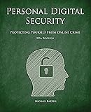 Personal Digital Security: Protecting Yourself from Online Crime
