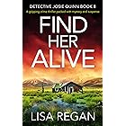 Find Her Alive: A gripping crime thriller packed with mystery and suspense (Detective Josie Quinn Book 8)