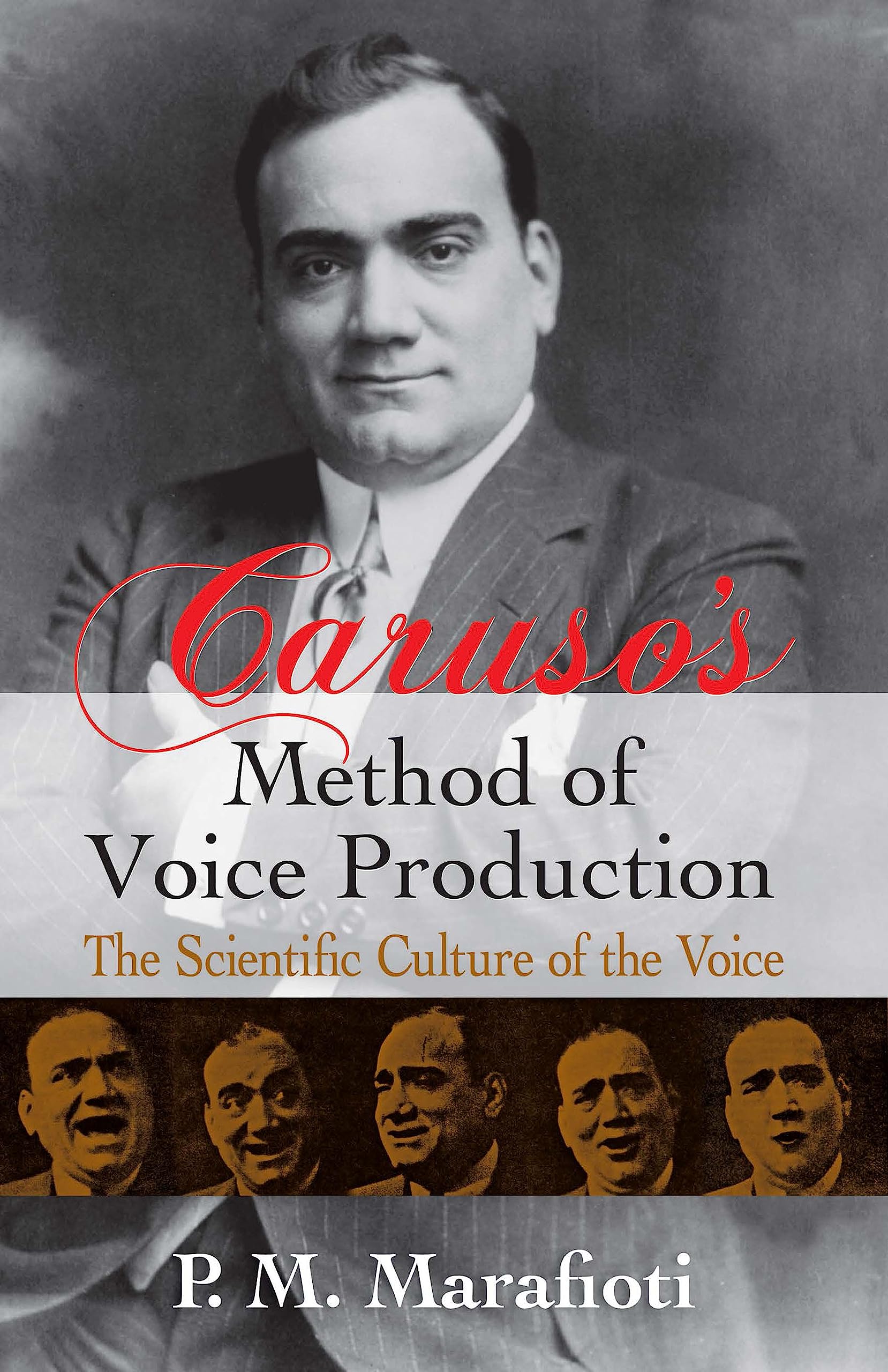 Caruso'S Method Of Voice Production The Scientific Culture Of Vce Book