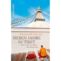 Sieben Jahre in Tibet - Mein Leben am Hofe des Dalai Lama: Der Original-Roman zur legendären Hollywood-Verfilmung… book cover Sieben Jahre in Tibet - Mein Leben am Hofe des Dalai Lama: Der Original-Roman zur legendären Hollywood-Verfilmung… book cover