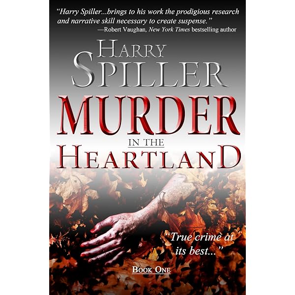 Murder in the Heartland: Book Two: Spiller, Harry: 9781630263829