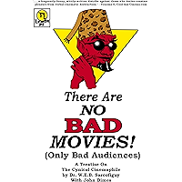 There Are No Bad Movies (Only Bad Audiences) book cover There Are No Bad Movies (Only Bad Audiences) book cover