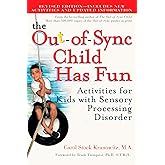 The Out-of-Sync Child Has Fun, Revised Edition: Activities for Kids with Sensory Processing Disorder (The Out-of-Sync Child S