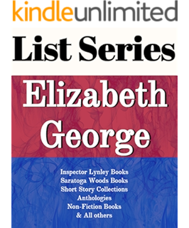 Elizabeth George Series Reading Order Inspector Lynley Books Saratoga Woods Books Short Story Collections Anthologies Non Riction Books All Others By Elizabeth George Ebook List Series Amazon Ca Kindle Store
