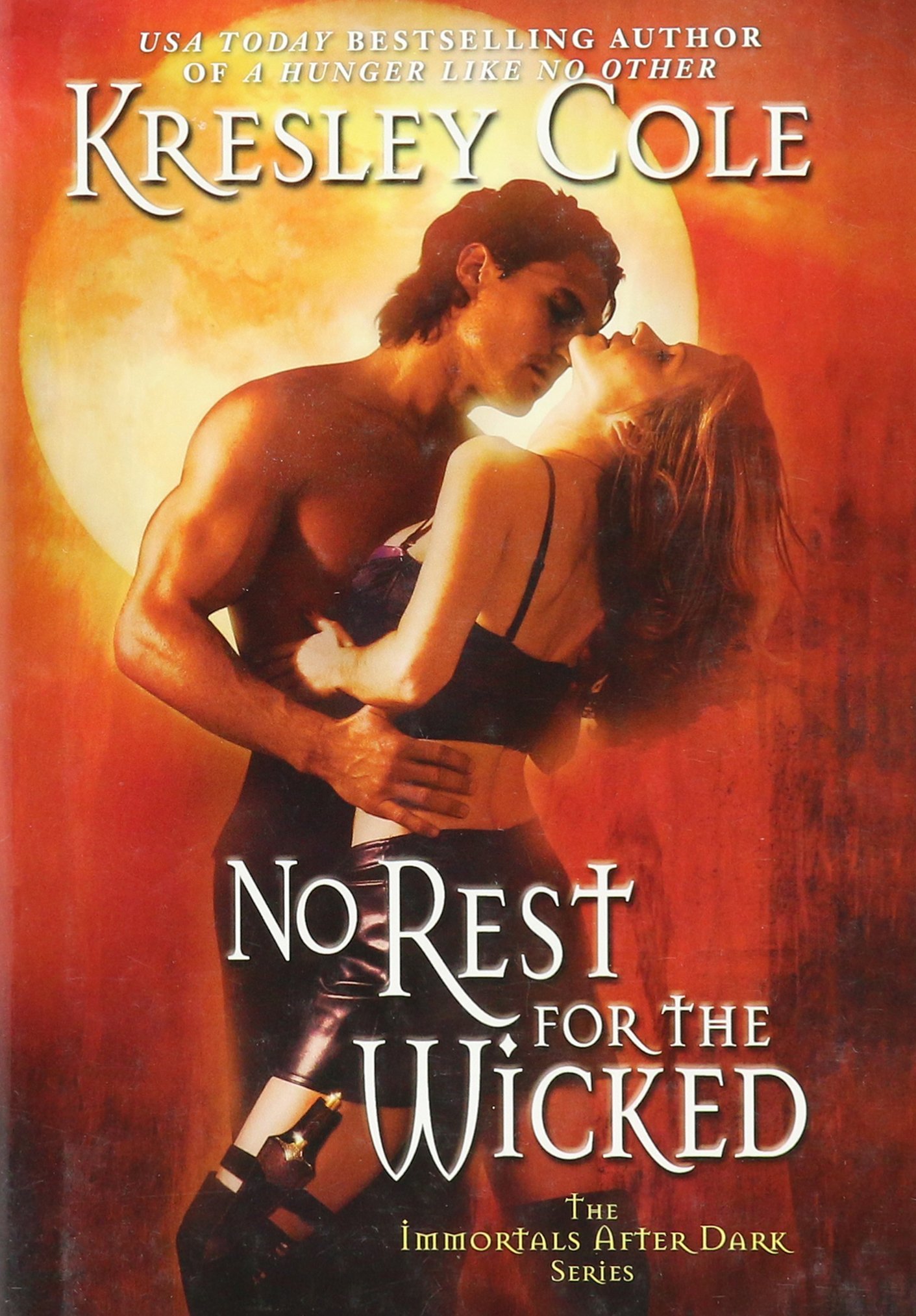 No Rest For The Wicked The Immortals After Dark Book 2 Cole Kresley 9780739474273 Amazon Com Books
