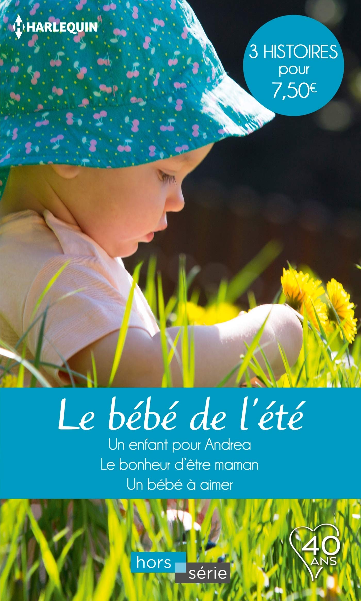Le Bebe De L Ete Un Enfant Pour Andrea Le Bonheur D Etre Maman Un Bebe A Aimer Winters Rebecca Wylie Trish Mackenzie Myrna Amazon Com Books