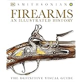 Firearms: An Illustrated History