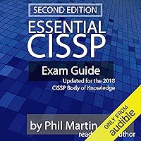 Essential CISSP Exam Guide: Updated for the 2018 CISSP Body of Knowledge