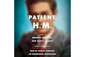 Patient H.M.: A Story of Memory, Madness, and Family Secrets