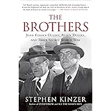 The Brothers: John Foster Dulles, Allen Dulles, and Their Secret World War