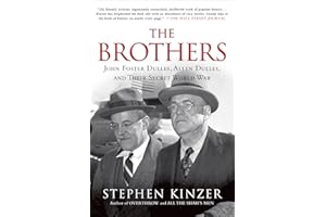 The Brothers: John Foster Dulles, Allen Dulles, and Their Secret World War