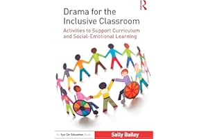 Drama for the Inclusive Classroom: Activities to Support Curriculum and Social-Emotional Learning