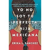 Yo no soy tu perfecta hija mexicana / I Am Not Your Perfect Mexican Daughter (Spanish Edition)