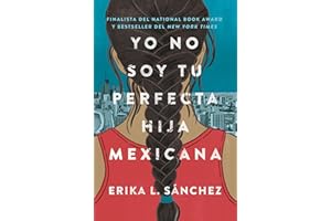 Yo no soy tu perfecta hija mexicana / I Am Not Your Perfect Mexican Daughter