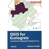 QGIS for Ecologists: An Introduction to Mapping for Ecological Surveys (Data in the Wild)