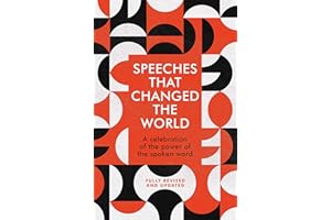 Speeches That Changed the World: Featuring Recent Speeches From Major Global Figures