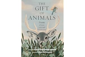 The Gift of Animals: Poems of Love, Loss, and Connection