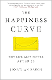 The Happiness Curve: Why Life Gets Better After 50