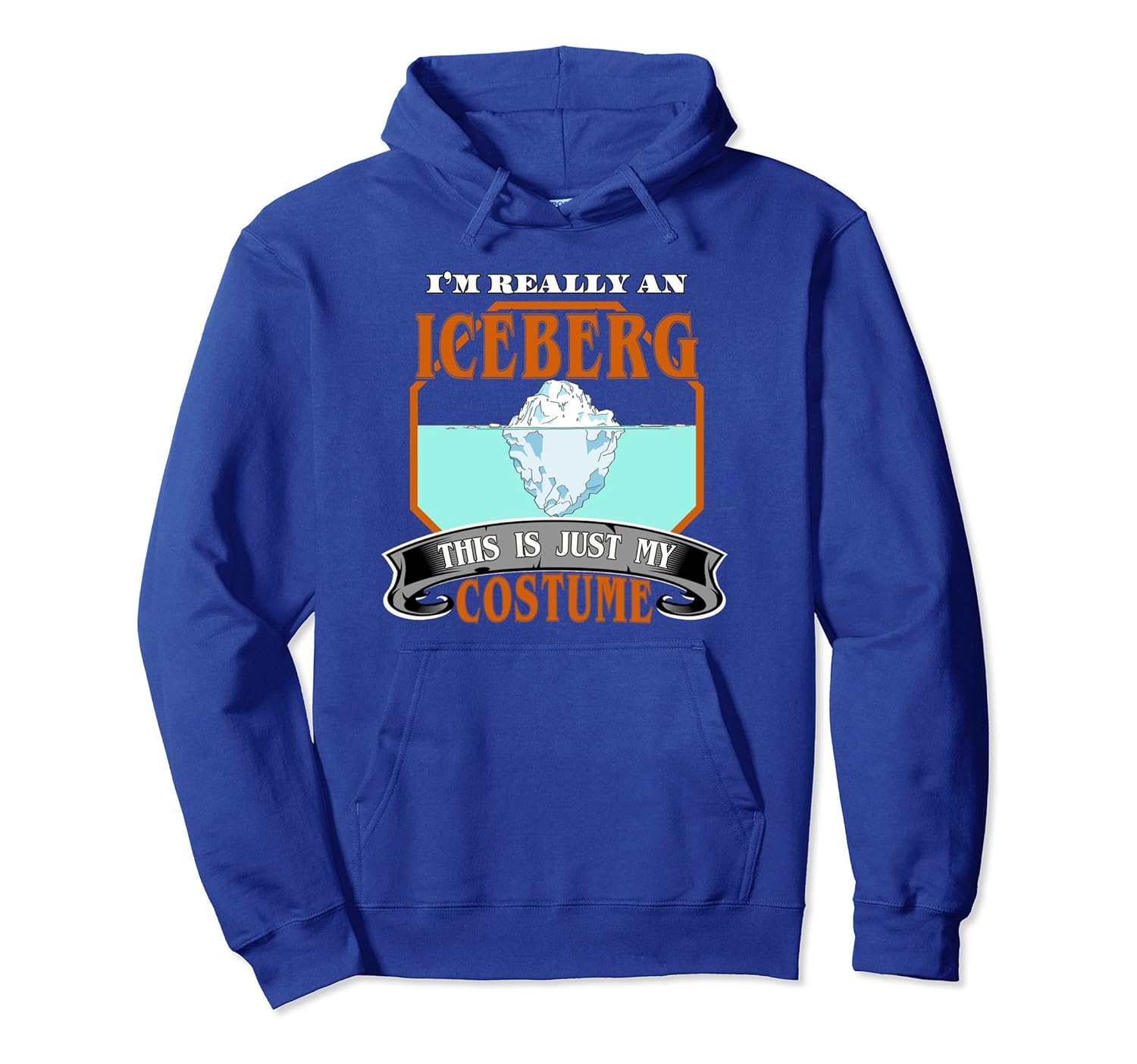 Halloween Costume Hoodie I'm an Iceberg-ANZ