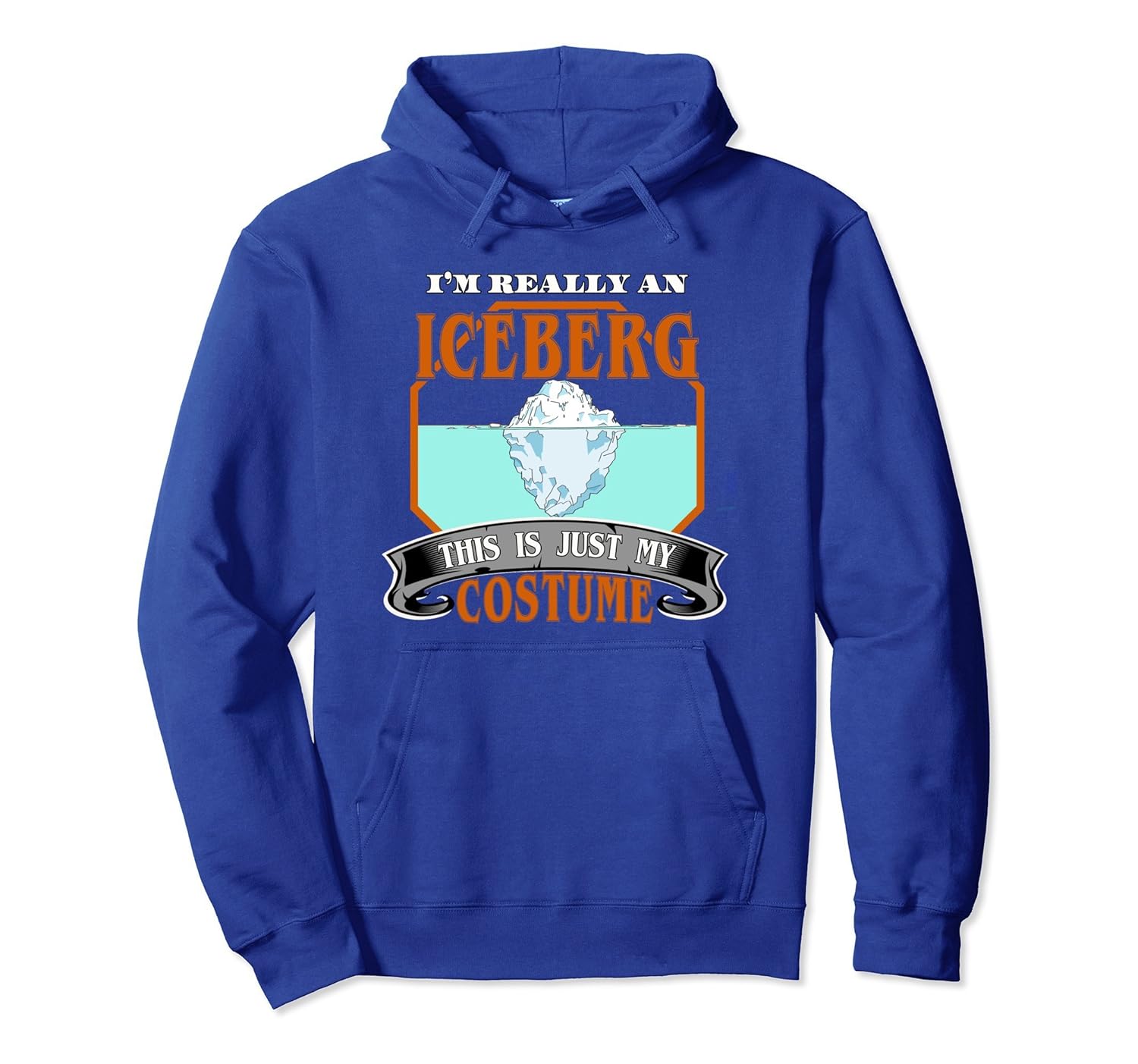 Halloween Costume Hoodie I'm an Iceberg-Rose