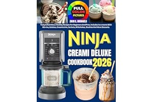Ninja Creami Deluxe Cookbook 2026: Tasty & Nutritious Healthy Recipes For Beginners And Pros, Includes Ice creams With Mix-in