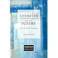 Christian Understandings of the Future: The Historical Trajectory