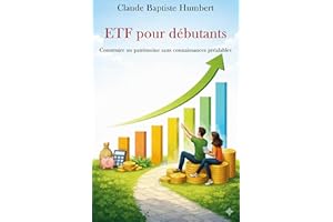 ETF pour d��butants: Construire un patrimoine sans connaissances pr��alables (French Edition)