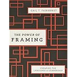 The Power of Framing: Creating the Language of Leadership