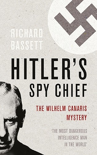 Download Hitler's Spy Chief: The Wilhelm Canaris Mystery (Cassell) (English Edition) PDF