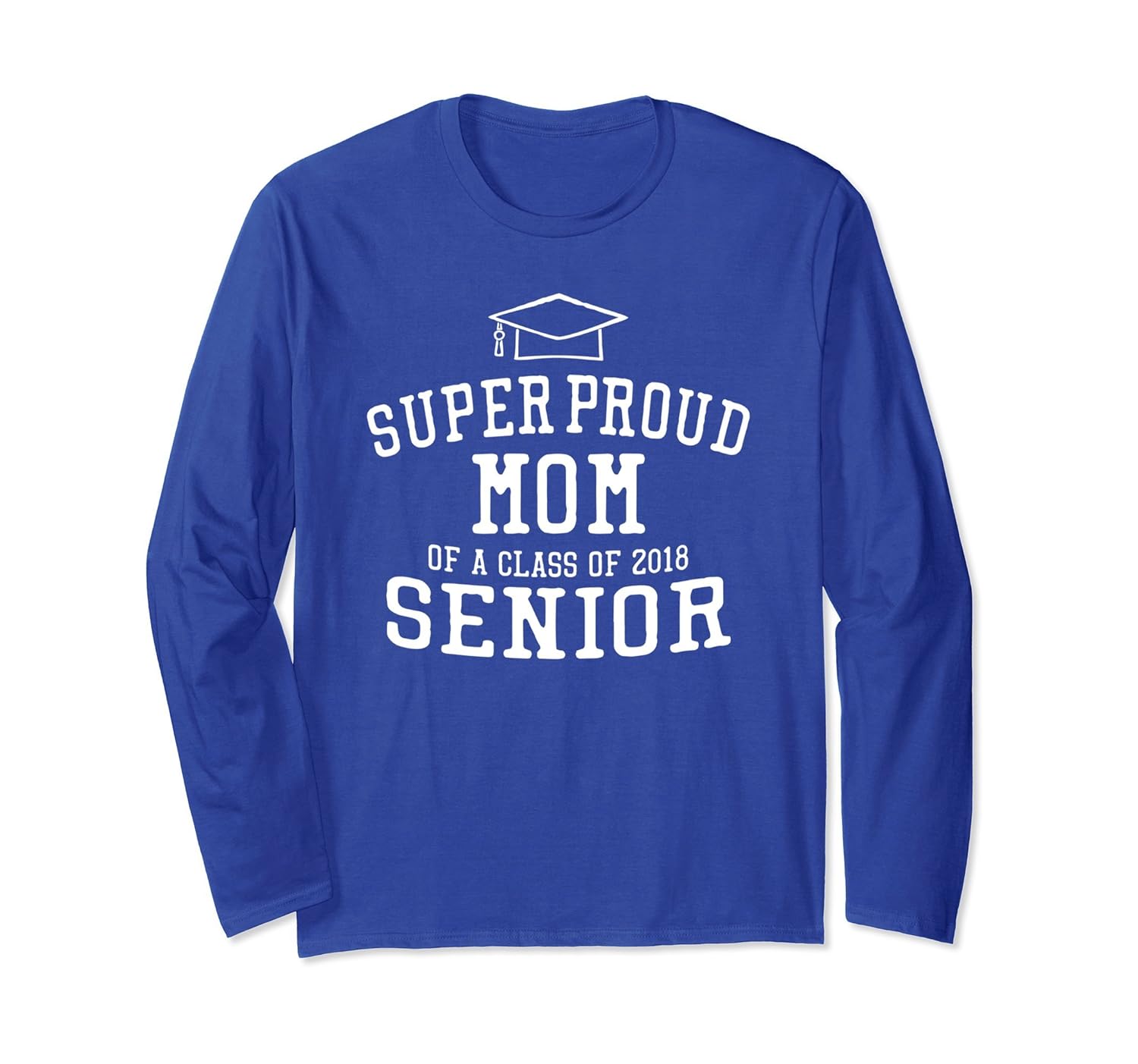 Senior 2018 Graduation Mom Long Sleeve Tshirt-anz