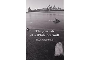 The Journals Of A White Sea Wolf