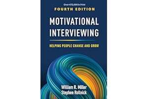 Motivational Interviewing: Helping People Change and Grow (Applications of Motivational Interviewing Series)