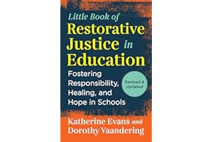 Little Book of Restorative Justice in Education: Fostering Responsibility, Healing, and Hope in Schools (Justice and Peacebuilding)