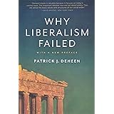 Why Liberalism Failed (Politics and Culture)