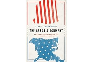 The Great Alignment: Race, Party Transformation, and the Rise of Donald Trump