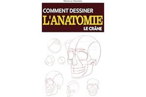 Comment Dessiner L'anatomie: le crâne (French Edition)