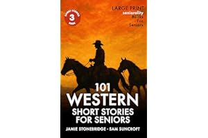 101 Western Short Stories For Seniors: Easy to read book for Seniors with Dementia, Alzheimer��s or memory issues