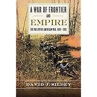 A War of Frontier and Empire: The Philippine-American War, 1899-1902 book cover